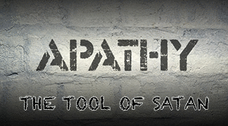 The title of this month's lead article is APATHY: THE TOOL OF SATAN. The picture is the word apathy stenciled on the grunge white brick wall.