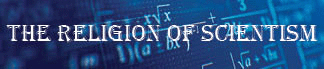The title of this article is THE RELIGION OF SCIENTISM with an illustration of mathematical formulas on blue background.