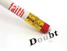 A pencil of faith erasing doubt.