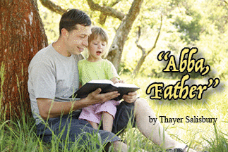 The title of this article is: ABBA, FATHER, with a father and daughter reading the Bible.