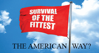The title of this month's lead article is SURVIVAL OF THE FITTEST: THE AMERICAN WAY? The picture is of a flag with the first phrase on the flag and the second part of the phrase below.